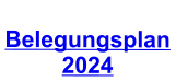 Belegungsplan 2024