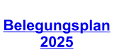 Belegungsplan 2025